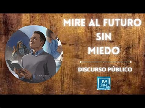 Discurso Público JW Mire al futuro sin miedo YouTube