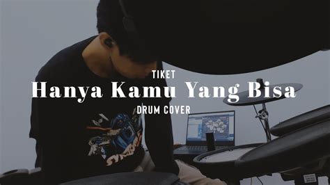 Tiket Hanya Kamu Yang Bisa Drum Cover Youtube