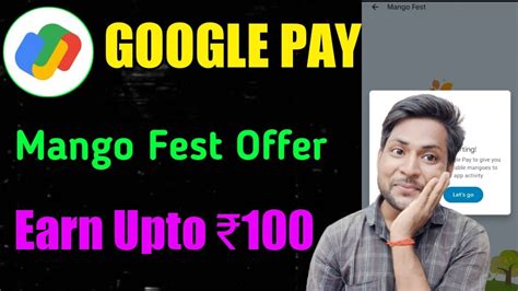 Google Pay Mangoes Offer Earn Upto 100 Google Pay Mango Fest Offer