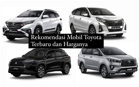 Ini Rekomendasi Mobil Toyota Terbaru Lengkap Dengan Harganya Mulai