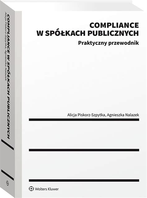 Compliance W Sp Kach Publicznych Praktyczny Przewodnik Ksi Ka