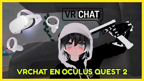 Vrchat Con Las Oculus Quest 2 Español Youtube