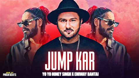 Yo Yo Honey Singh Jump Kar Ft Emiway Bantai Music Video Prod By