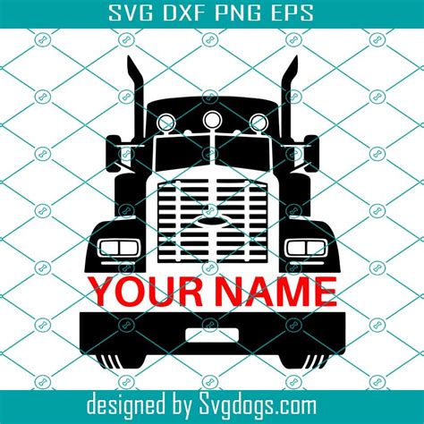 Semi Truck Svg Semi Truck Name Svg Truck Driver Svg