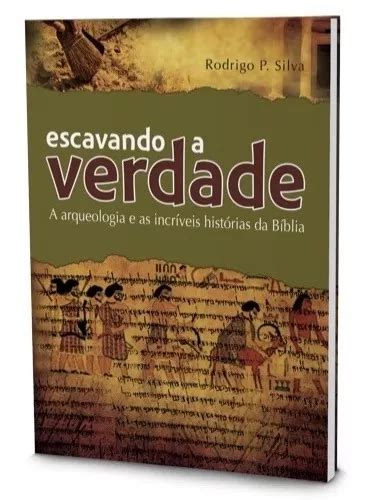 Escavando A Verdade Livro Arqueologia Escava O Aventura E Hist Ria