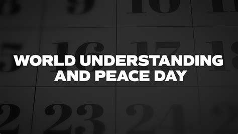 World Understanding And Peace Day List Of National Days