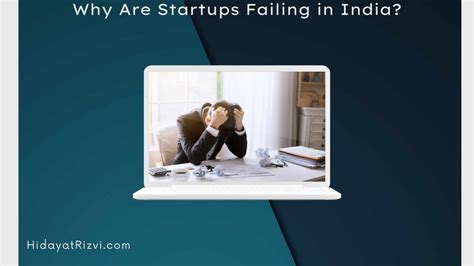 Why Are Startups Failing In India Hidayat Rizvi