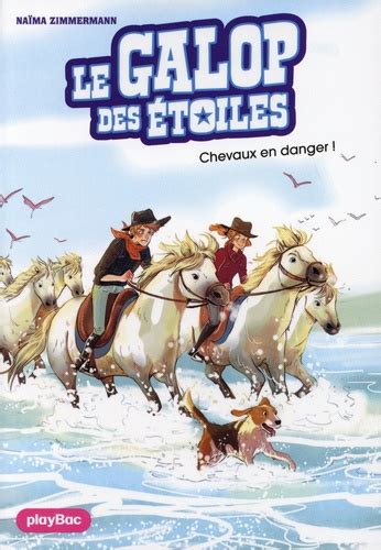 Le Galop Des Toiles Tome Chevaux En Danger Na Ma Zimmermann