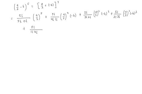 Solved Use The Binomial Theorem To Expand The Binomials Left Frac{a}{2} B Right {5}