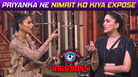 Bigg Boss 16 Update Priyanka Ne Nimrit Ko Ki Expose Tina Ne Priyanka