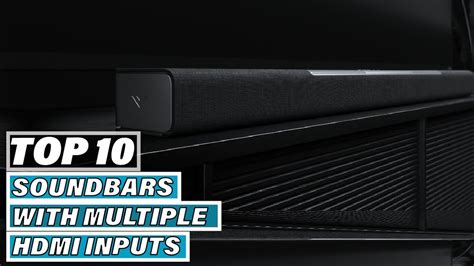 Best Soundbars With Multiple Hdmi Input In Top Soundbars With