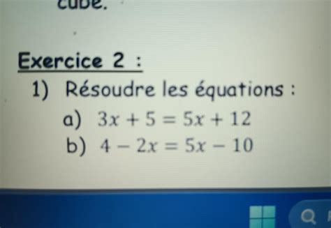 j aurais besoins d aide pour résoudre 2 equation niveaux 3 eme la