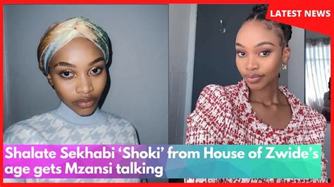 Shalate Sekhabi Shoki From House Of Zwides Age Gets Mzansi Talking