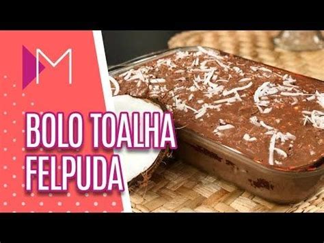 Bolo Toalha Felpuda De Chocolate Mulheres Youtube