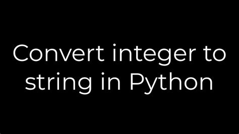 Python Convert Integer To String In Python Solution Youtube