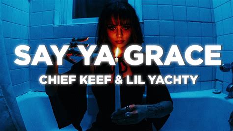 Chief Keef Lil Yachty Say Ya Grace Lyrics Youtube