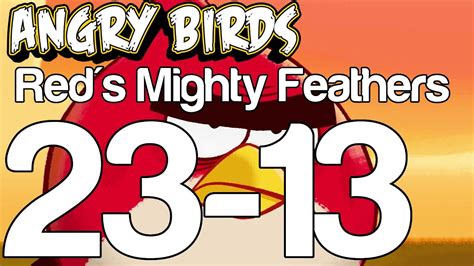 Angry Birds 23 13 Red S Mighty Feathers Level 3 Star Walkthrough