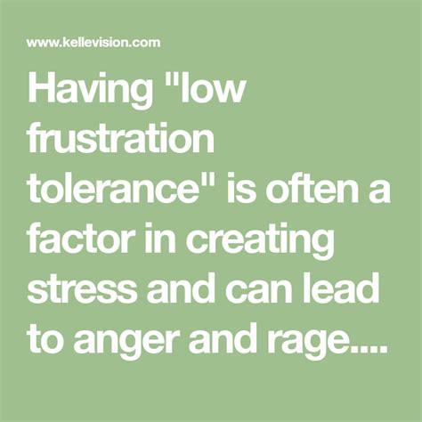 Having Low Frustration Tolerance Is Often A Factor In Creating Stress