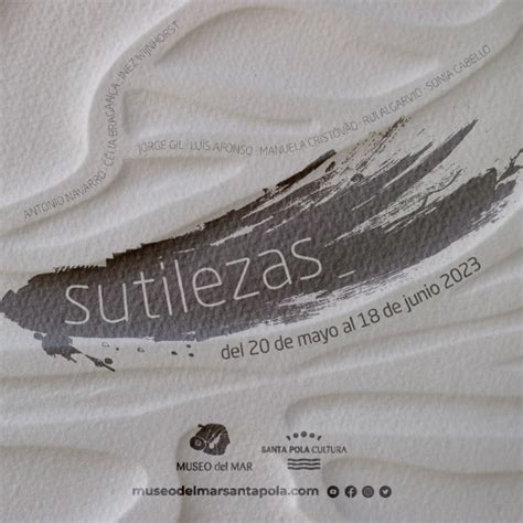 SUTILEZAS Museo del Mar Santa Pola Alicante España