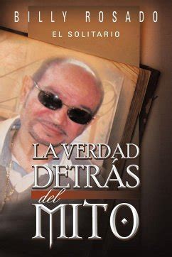 La Verdad Detr S Del Mito Von Billy Rosado Als Taschenbuch B Cher De