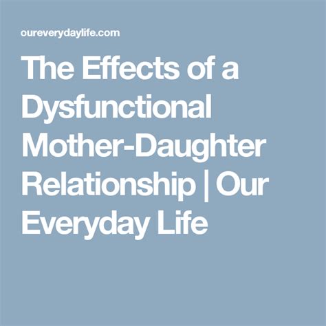 The Effects Of A Dysfunctional Mother Daughter Relationship Our Everyday Life Mother