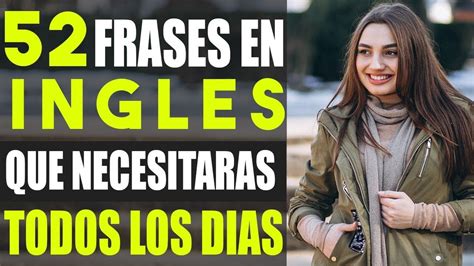 👉52 Frases En Ingles Que Necesitaras Todos Los Dias🌟 Facil Ingles