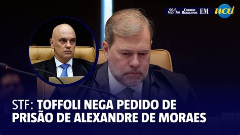 Toffoli Nega Pedido De Pris O De Alexandre De Moraes Youtube