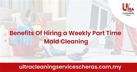 Benefits Of Hiring A Weekly Part Time Maid Cleaning