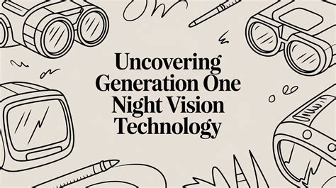 uncovering generation  night vision technology