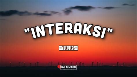 Tulus Interaksi Lirik Lagu Youtube