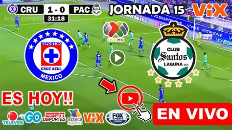 Cruz Azul Vs Santos En Vivo Donde Ver A Que Hora Juega Cruz Azul