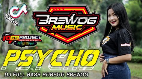 DJ FULL BASS HOREG PSYCHO MaMaMa Terbaru BREWOG MUSIC Perform Diva Ayu