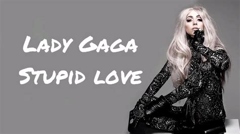 Lady Gaga Stupid Love Lyrics Youtube