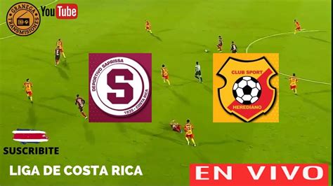 SAPRISSA VS HEREDIANO EN VIVO COSTA RICA PRIMERA DIVISIÓN