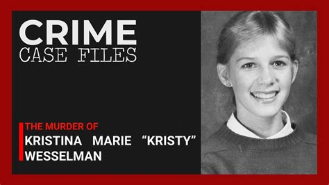 The Murder Of Kristina Marie “kristy” Wesselman Youtube