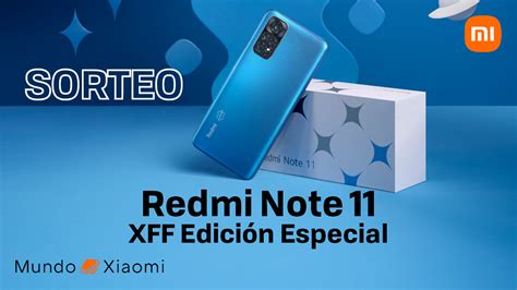 Sorteamos El Nuevo Redmi Note 11 XFF Special Edition