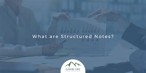 What are structured notes? | Good Life Asset Strategies