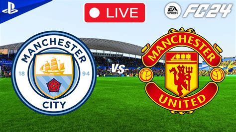 Fc 24 Live Stream Manchester City Vs Manchester United Friendly