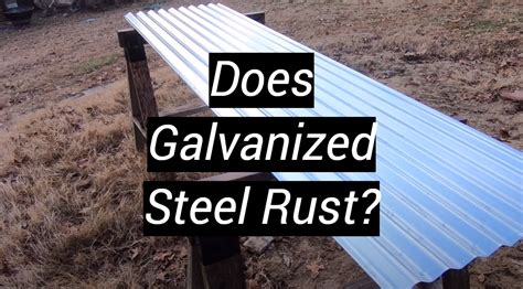 Does Galvanized Steel Rust? - MetalProfy