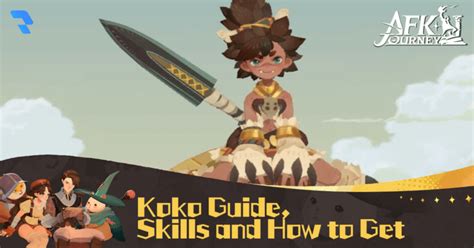 Koko Guide Skills And How To Get Afk Journey Afk2 Talk Android