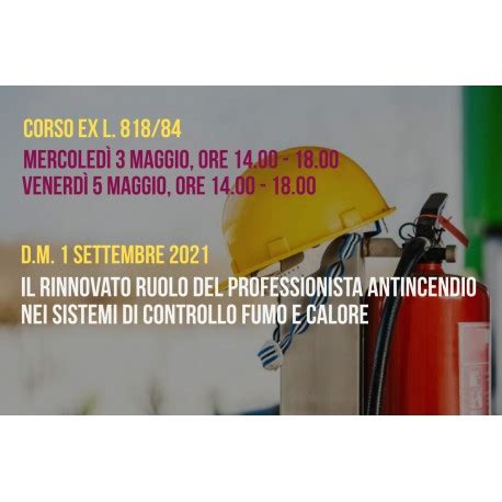 DM 01 09 2021 IL RINNOVATO RUOLO DEL PROFESSIONISTA ANTINCENDIO NEI