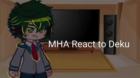 Mha Class 1a Past React To Midoriya İzuku Deku Manga Deku Mha React Past Bakudeku