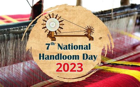 Why Celebrate National Handloom Day On 7th August