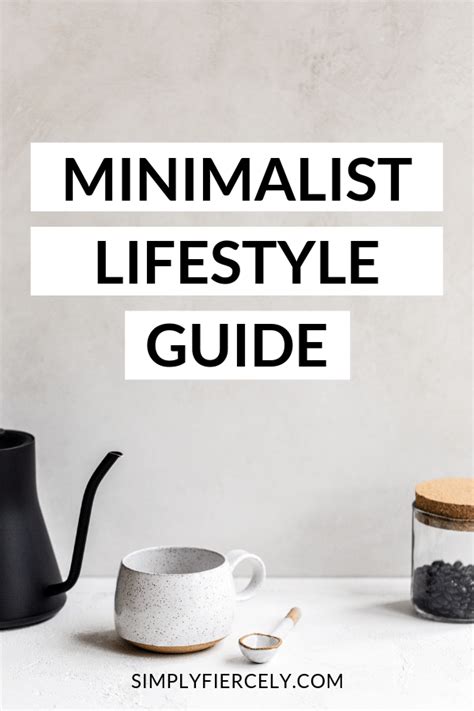 Minimalist Lifestyle Guide Tips Inspiration For The Beginner Minimalist