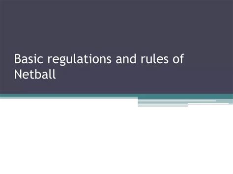 Ppt Basic Regulations And Rules Of Netball Powerpoint Presentation