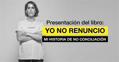 Presentación Del Libro ‘yo No Renuncio Mi Historia De No Conciliación Club De Malasmadres