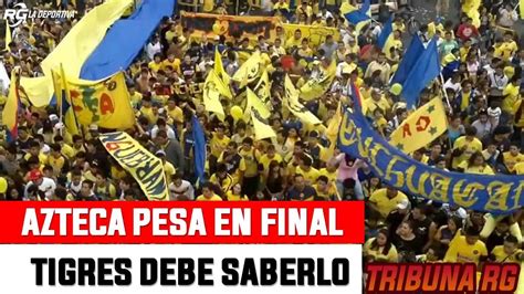 A Tigres le pesará la cancha del Azteca frente al América NO VAN A