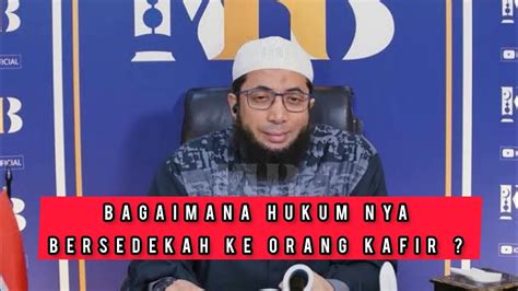 Ustad Khalid Basalamah Bolehkah Bersedekah Kepada Orang Kafir