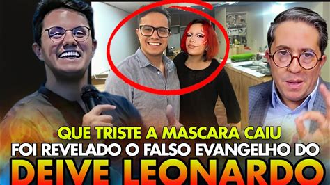 Revelado A Verdade Sobre O Falso Evangelho Pregado Por Deive Leonardo