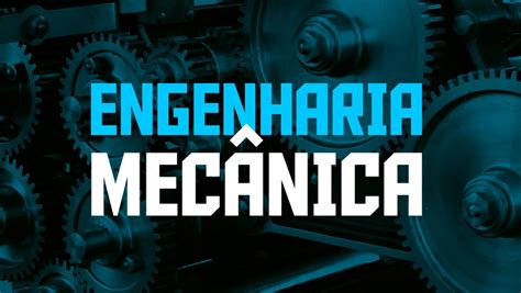 Curso Online e Gratuito de Introdução a Engenharia Mecânica